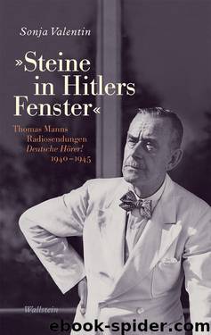 'Steine in Hitlers Fenster' · Thomas Manns Radiosendungen Deutsche Hörer! 1940-1945 by Valentin Sonja