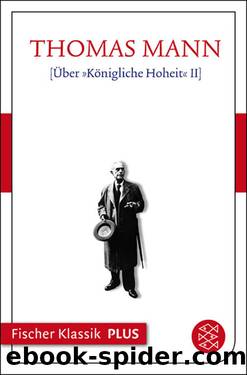 [Über »Königliche Hoheit« II] by Thomas Mann