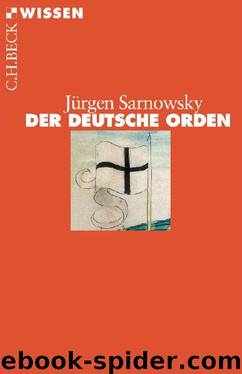 [C.H. BECK - Wissen] • Der Deutsche Orden by Sarnowsky Jürgen