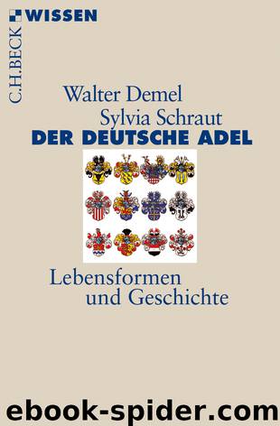 [C.H. BECK - Wissen] • Der deutsche Adel • Lebensformen und Geschichte by Demel Walter & Schraut Sylvia