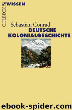 [C.H. BECK - Wissen] • Deutsche Kolonialgeschichte by Conrad Sebastian