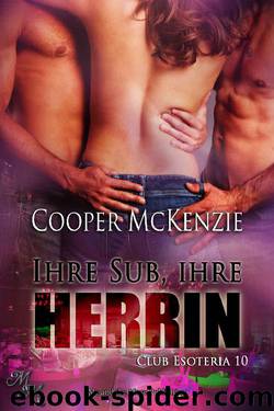 [Club Esoteria 10] • Ihre Sub, ihre Herrin by McKenzie Cooper