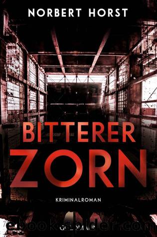 [Kommissar Steiger 04] â¢ Bitterer Zorn by Horst Norbert