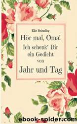 [kinder]Hoer mal, Oma - Ich schenk' Dir ein Gedicht von Jahr und Tag by Braeunling Elke