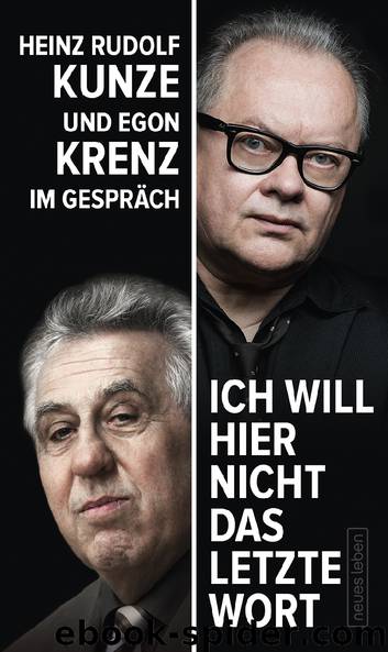 »Ich will hier nicht das letzte Wort« by Egon Krenz Heinz Rudolf Kunze