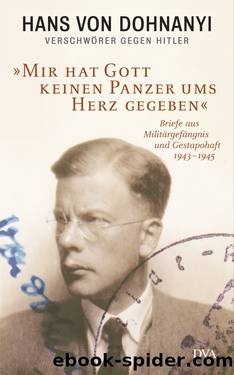 »Mir hat Gott keinen Panzer ums Herz gegeben« by Dohnanyi Hans