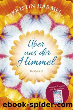 Ãber uns der Himmel: Roman (German Edition) by Kristin Harmel