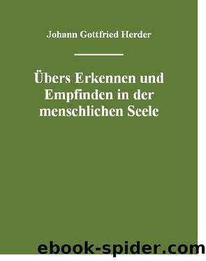 Ãbers Erkennen und Empfinden in der menschlichen Seele by Johann Gottfried Herder