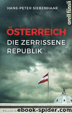 Österreich · Die zerrissene Republik by Siebenhaar Hans-Peter