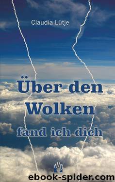 Über den Wolken fand ich dich by Claudia Lütje