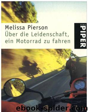 Über die Leidenschaft, ein Motorrad zu fahren by Pierson Melissa