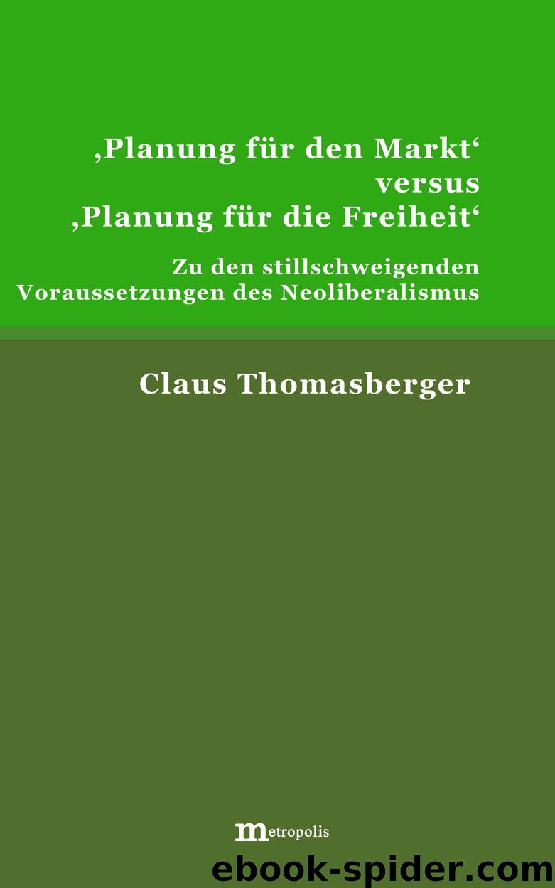 ‚Planung für den Markt‘ versus ‚Planung für die Freiheit‘: Zu den stillschweigenden Voraussetzungen des Neoliberalismus (German Edition) by Claus Thomasberger