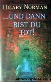 ... und dann bist du tot! by Norman Hilary