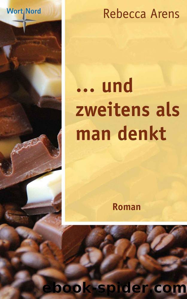 ... und zweitens als man denkt (German Edition) by Rebecca Arens