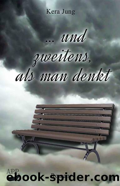 ... und zweitens, als man denkt (German Edition) by Jung Kera