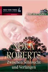 01 - Zwischen Sehnsucht und Verlangen by Nora Roberts