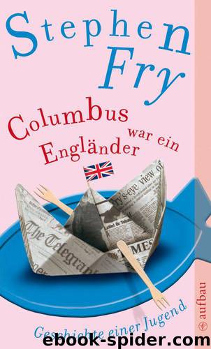 01 Columbus war ein Engländer: Geschichte einer Jugend by Fry Stephen