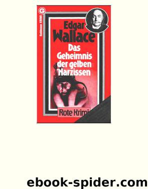 014 - Das Geheimnis der gelben Narzissen by Edgar Wallace