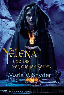 03. Yelena und die verlorenen Seelen by Maria V. Snyder