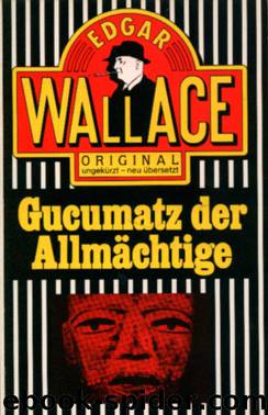 054 - Gucumatz der Allmächtige by Edgar Wallace