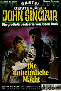 0876 - Die unheimliche Macht by Jason Dark