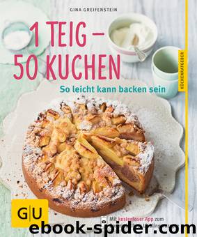 1 Teig - 50 Kuchen by Gina Greifenstein