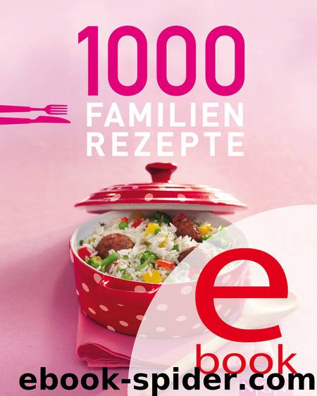 1000 Familien Rezepte by Naumann & Göbel Verlag