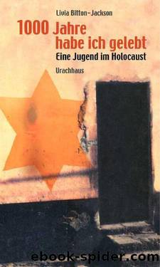 1000 Jahre Habe Ich Gelebt: Eine Jugend Im Holocaust by Livia Bitton-Jackson