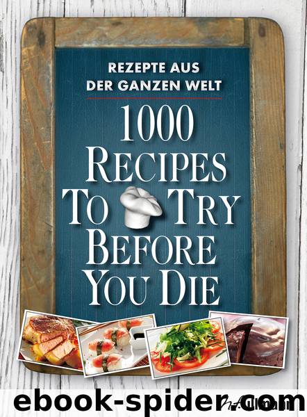 1000 recipes to try before you die by Pils Ingeborg; Pallmer Stefan