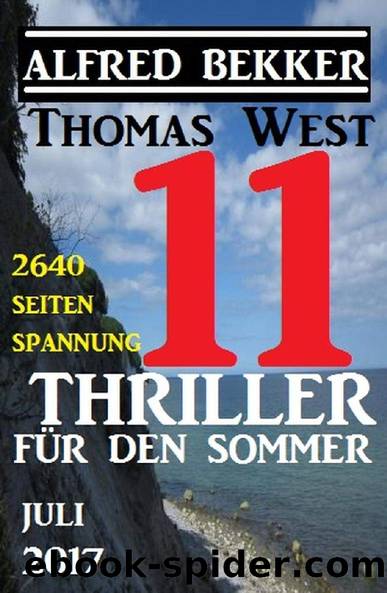 11 Thriller für den Sommer Juli 2017 (German Edition) by Alfred Bekker & Thomas West