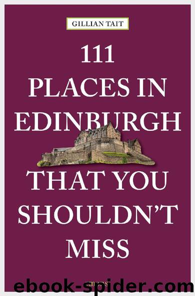 111 Places in Edinburgh That You Shouldn’t Miss by Gillian Tait