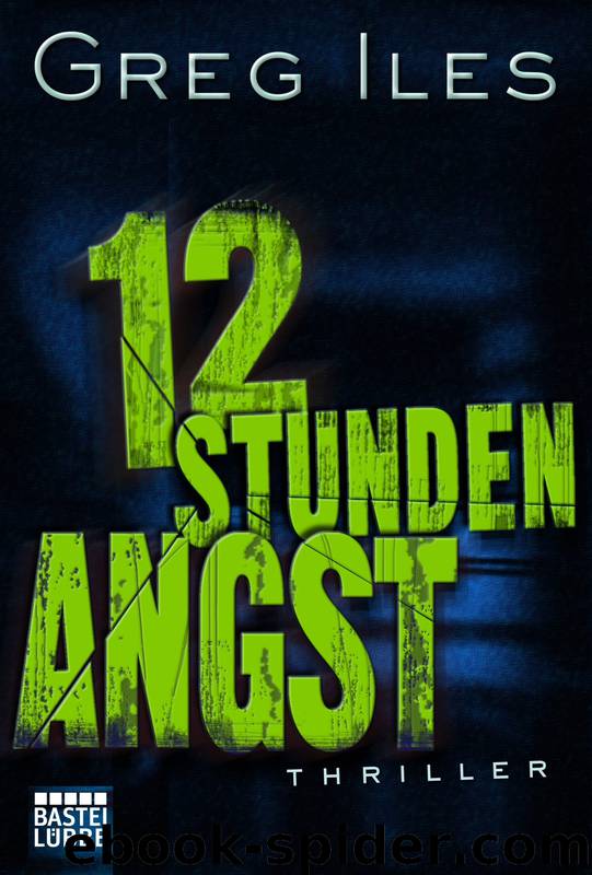 12 Stunden Angst by Greg Iles