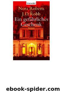 17.5 Ein Gefahrliches Geschenk by J. D. Robb