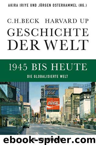 1945 bis heute, die globalisierte Welt - Geschichte der Welt by C.H.Beck