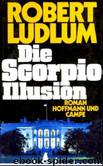 1993 - Die Scorpio-Illusion by Robert Ludlum