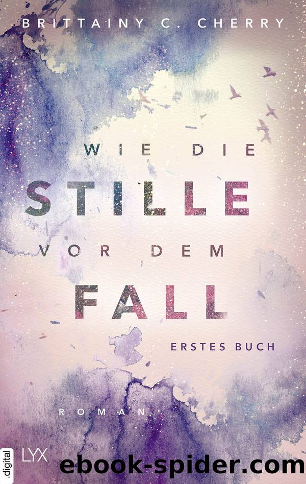 2.01 - Wie die Stille vor dem Fall - Erstes Buch by Brittainy C. Cherry