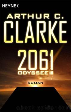 2061 - Odyssee III: Roman (German Edition) by Clarke Arthur C