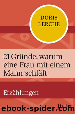 21 Gründe, warum eine Frau mit einem Mann schläft. Erzählungen by Doris Lerche