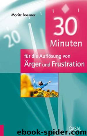 30 Minuten - Auflösung von Aerger und Frustration by Moritz Boerner