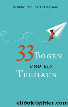 33 Bogen und ein Teehaus by Mehrnousch Zaeri-Esfahani