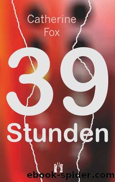 39 Stunden by Catherine Fox