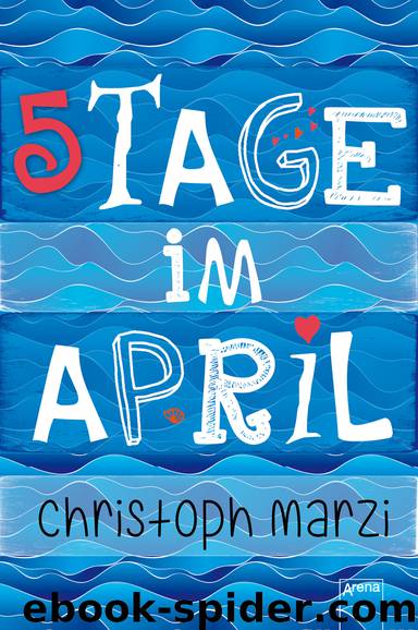 5 Tage im April by Marzi Christoph