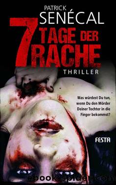 7 Tage der Rache (German Edition) by Senécal Patrick