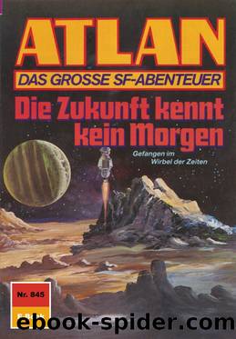 845 Die Zukunft kennt kein Morgen by Peter Terrid