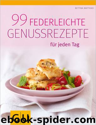 99 federleichte Genussrezepte für jeden Tag by Gräfe und Unzer