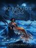 A Myrmaids Kiss by Ashleigh Bello