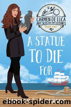 A Statue To Die For (Carmen De Luca Art Sleuth Mysteries Book 2) by Jennifer S. Alderson