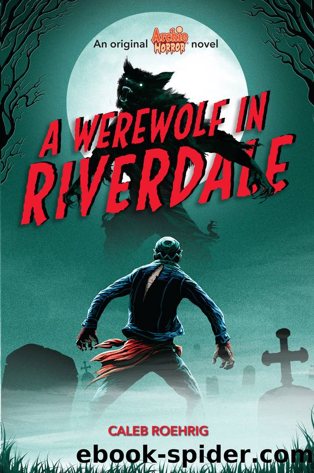 A Werewolf in Riverdale by Caleb Roehrig