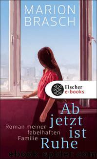 Ab jetzt ist Ruhe by Marion Brasch