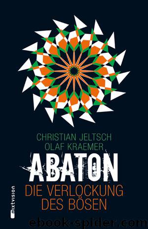 Abaton (02): Die Verlockung des Bösen by Christian Jeltsch & Olaf Kraemer